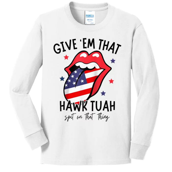 Hawk Tuah 24 Spit On That Thang Tees Hb Hawk Tuah Spit On That Thang Kids Long Sleeve Shirt