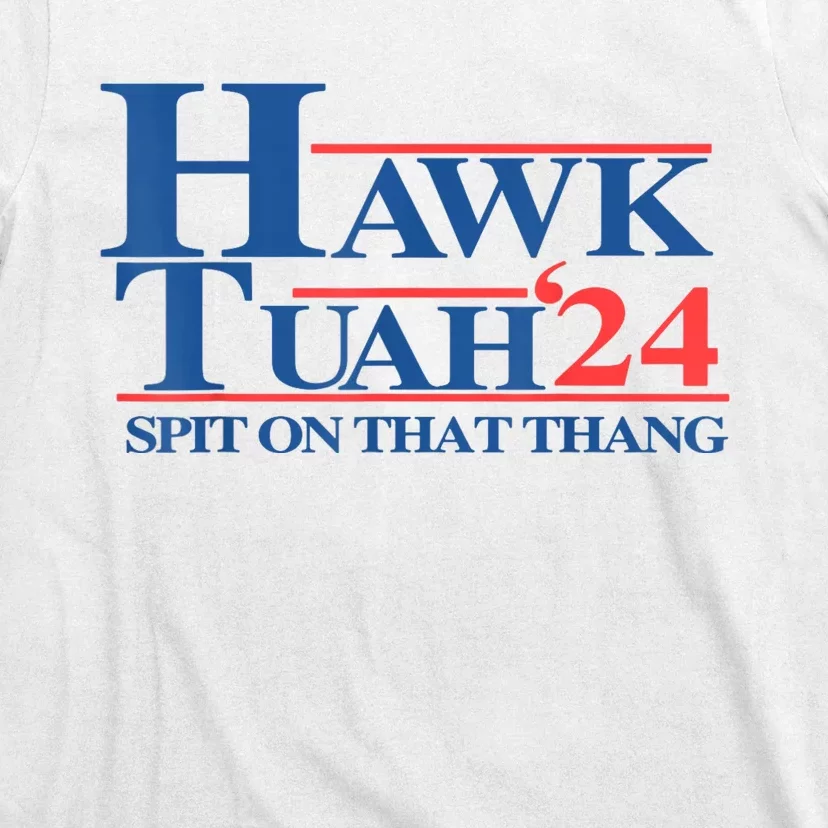 Hawk Tuah 24 Spit On That Thang T-Shirt