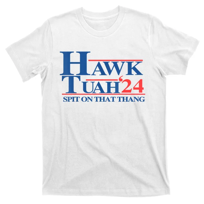 Hawk Tuah 24 Spit On That Thang T-Shirt