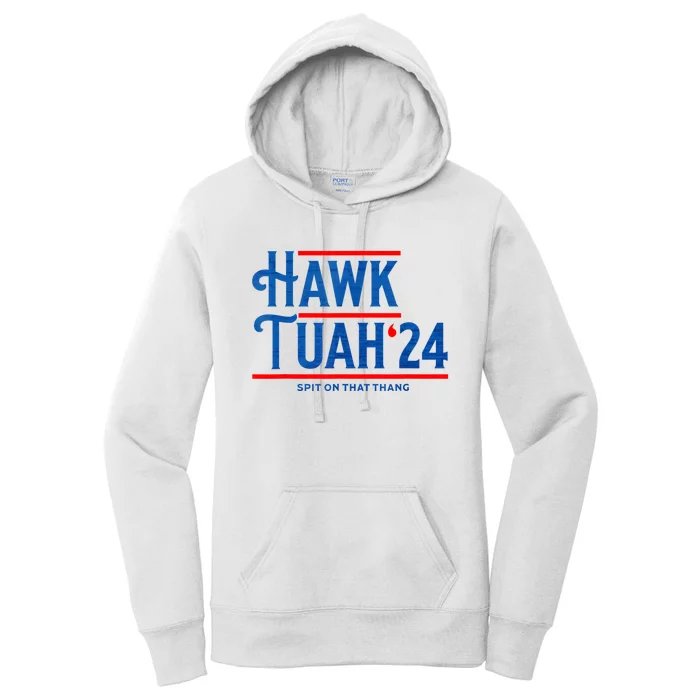 Hawk Tuah 24 Spit On That Thang Women's Pullover Hoodie