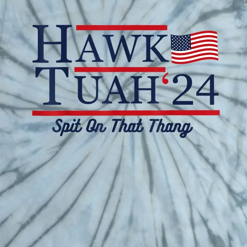 Hawk Tuah 24 Spit On That Thang Tie-Dye T-Shirt