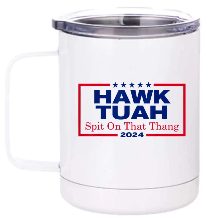 Hawk Tuah 24 Spit On That Thang Front & Back 12oz Stainless Steel Tumbler Cup