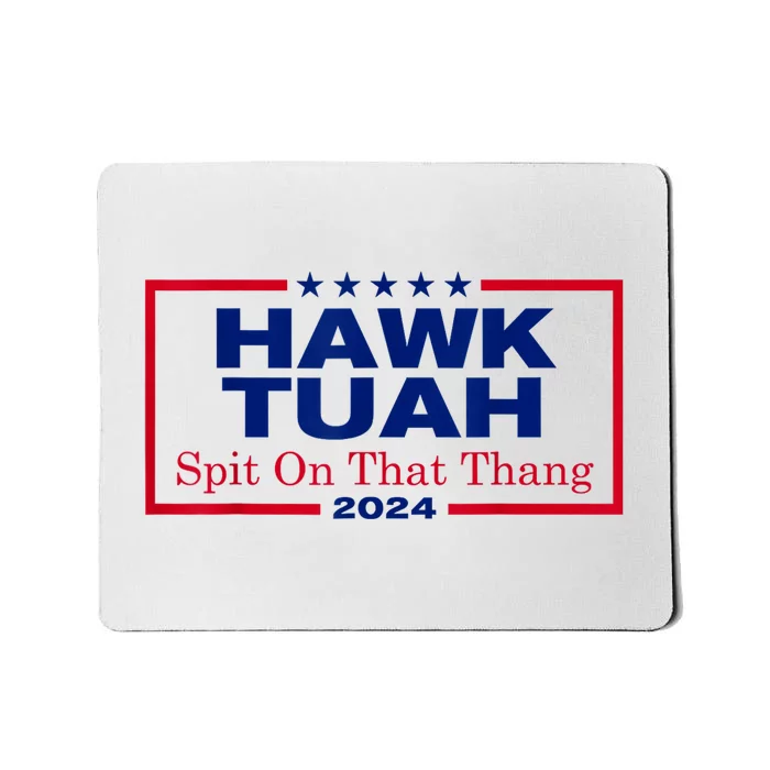 Hawk Tuah 24 Spit On That Thang Mousepad