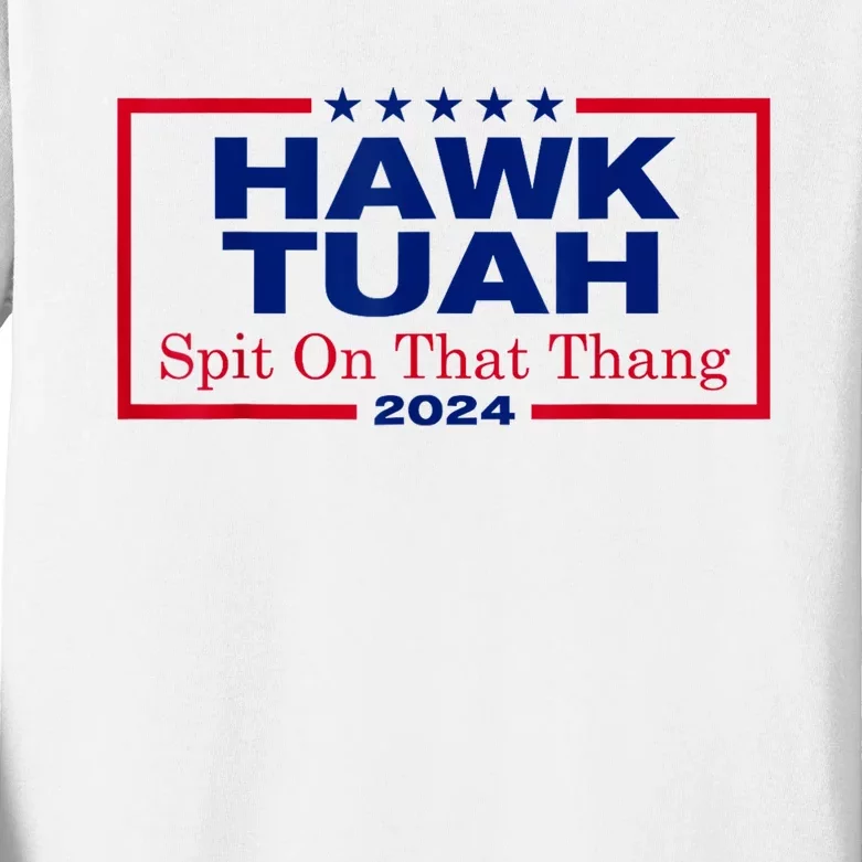 Hawk Tuah 24 Spit On That Thang Kids Long Sleeve Shirt