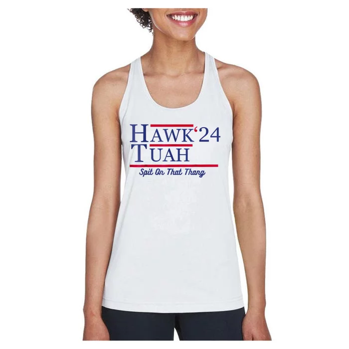 Hawk Tuah 24 Spit On That Thang Women's Racerback Tank