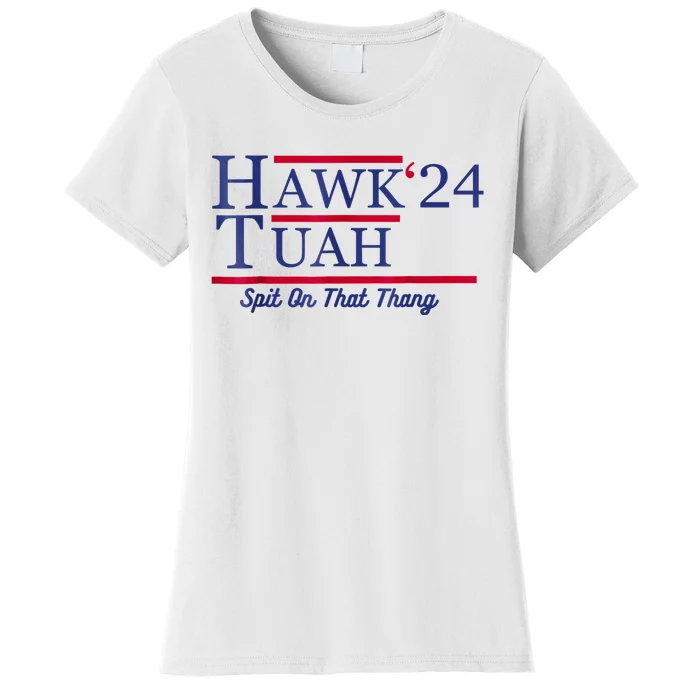 Hawk Tuah 24 Spit On That Thang Women's T-Shirt