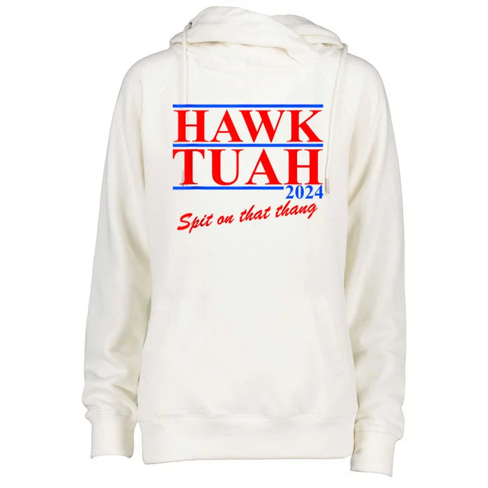 Hawk Tuah 24 Spit On That Thang Womens Funnel Neck Pullover Hood