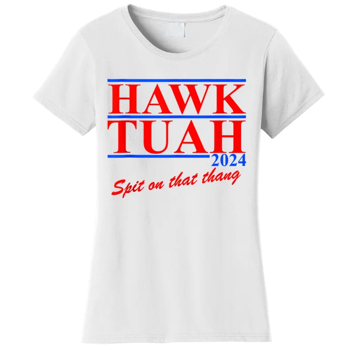 Hawk Tuah 24 Spit On That Thang Women's T-Shirt