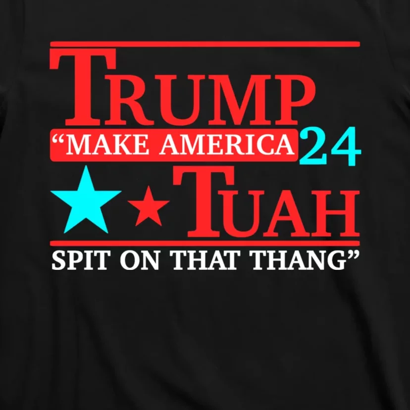 Hawk Tuah 24 Spit On That Thang Trump 2024 T-Shirt