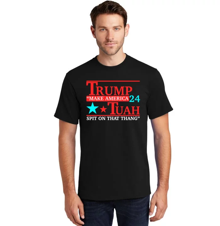 Hawk Tuah 24 Spit On That Thang Trump 2024 Tall T-Shirt