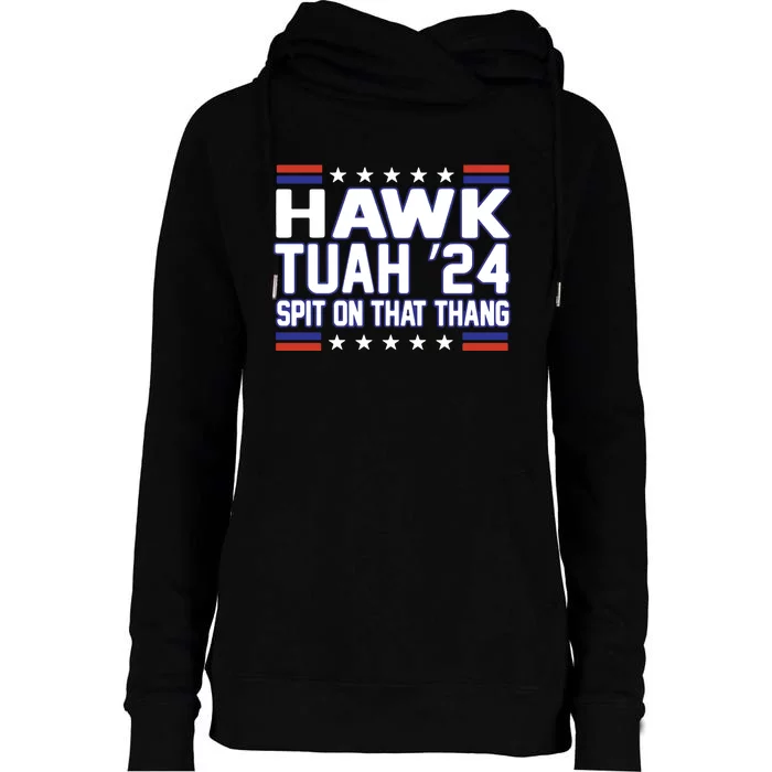 Hawk Tuah 2024 Spit On That Thang Hawk Tuah Girl Womens Funnel Neck Pullover Hood