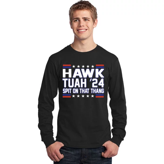 Hawk Tuah 2024 Spit On That Thang Hawk Tuah Girl Tall Long Sleeve T-Shirt