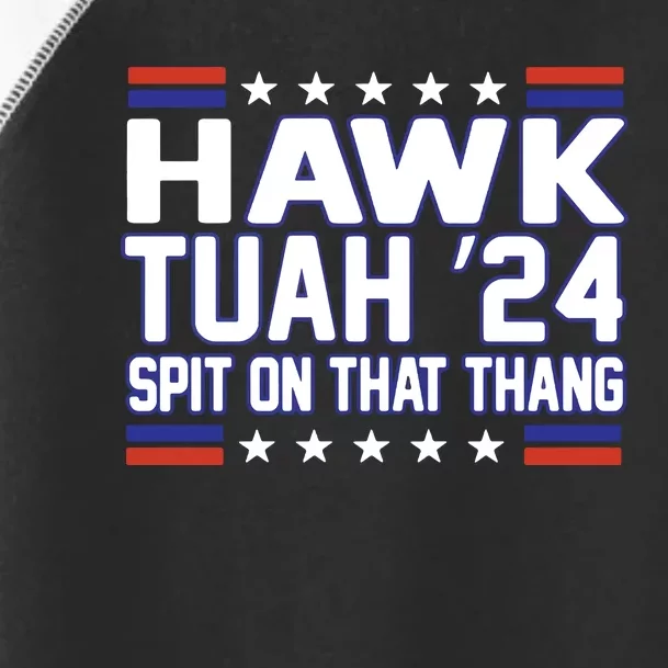 Hawk Tuah 2024 Spit On That Thang Hawk Tuah Girl Toddler Fine Jersey T-Shirt