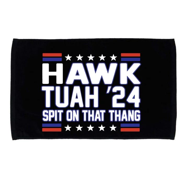 Hawk Tuah 2024 Spit On That Thang Hawk Tuah Girl Microfiber Hand Towel