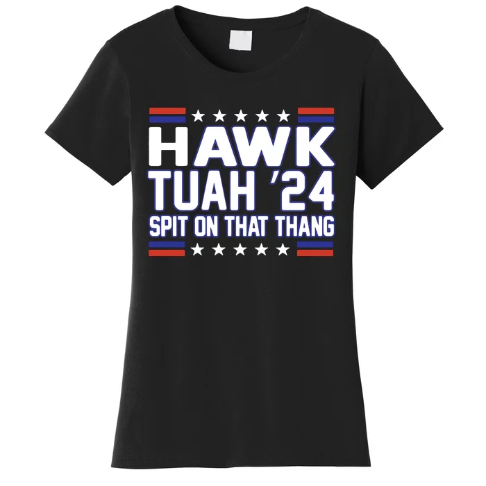 Hawk Tuah 2024 Spit On That Thang Hawk Tuah Girl Women's T-Shirt