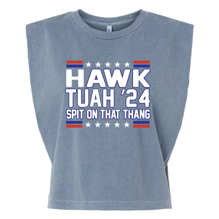 Hawk Tuah 2024 Spit On That Thang Hawk Tuah Girl Garment-Dyed Women's Muscle Tee