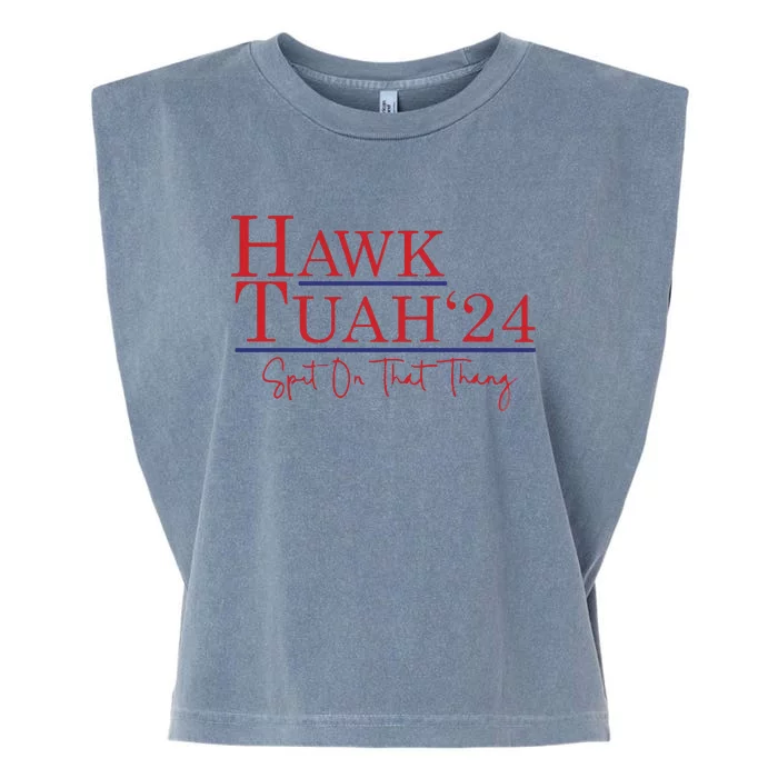 Hawk Tuah 24 Spit On That Thang Garment-Dyed Women's Muscle Tee