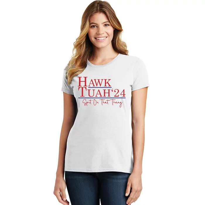 Hawk Tuah 24 Spit On That Thang Women's T-Shirt