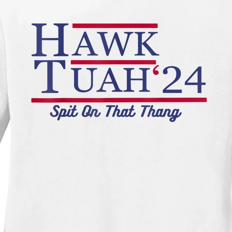 Hawk Tuah 24 Spit On That Thang Gift Ladies Long Sleeve Shirt