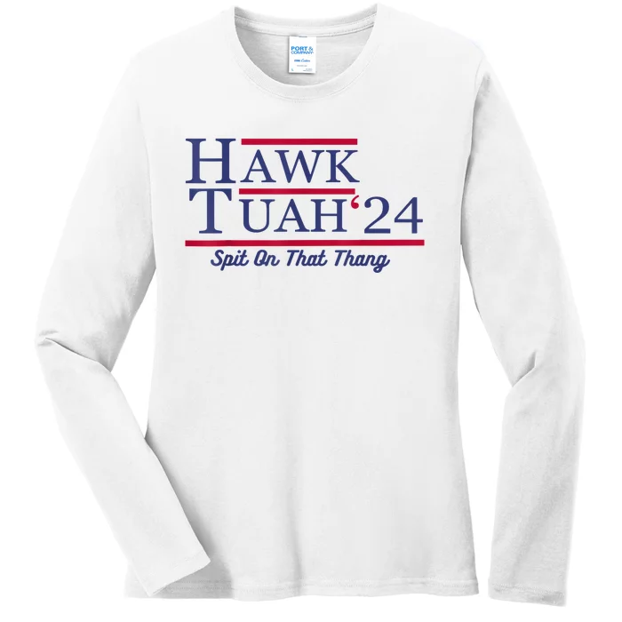 Hawk Tuah 24 Spit On That Thang Gift Ladies Long Sleeve Shirt