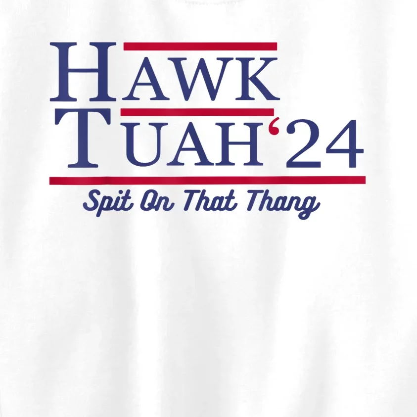 Hawk Tuah 24 Spit On That Thang Gift Kids Sweatshirt