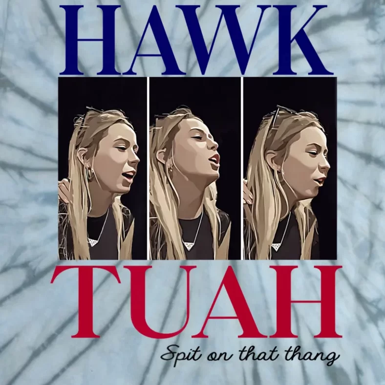 Hawk Tuah 24 Spit On That Thang Tie-Dye T-Shirt