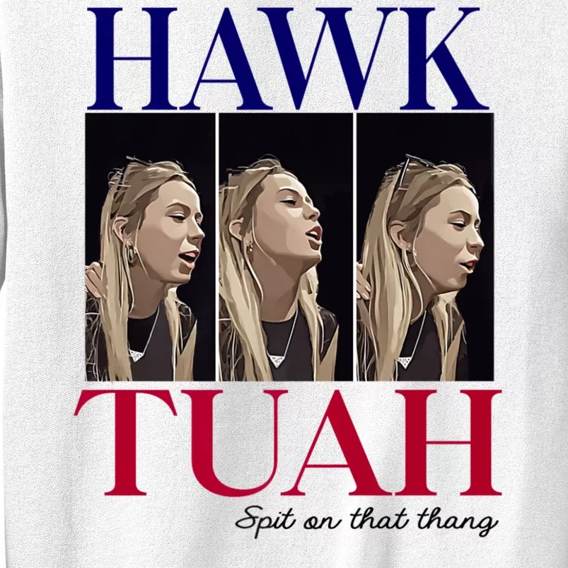 Hawk Tuah 24 Spit On That Thang Sweatshirt