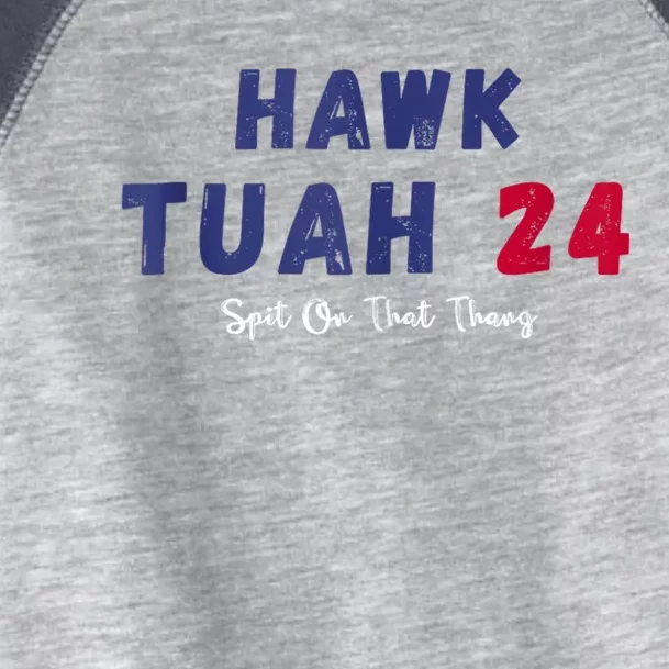 Hawk Tuah 24 Spit On That Thang Toddler Fine Jersey T-Shirt