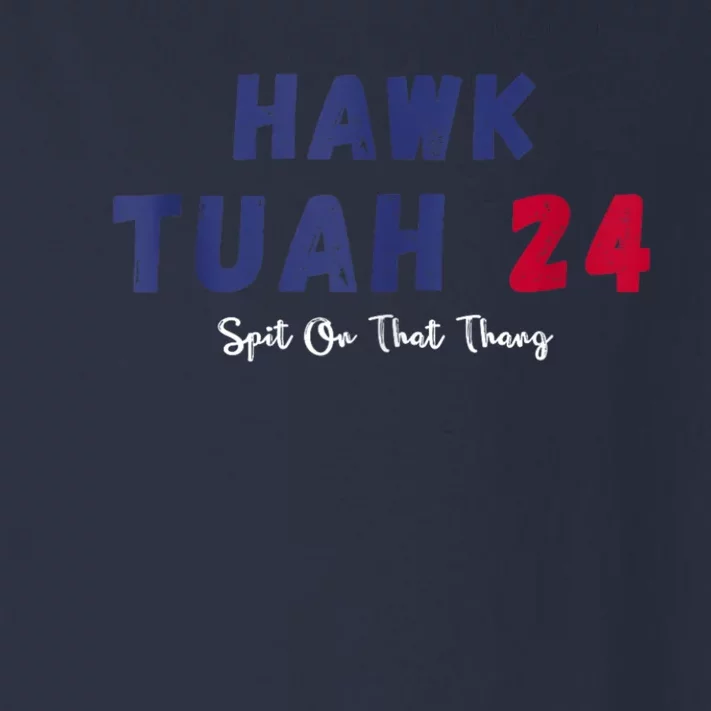 Hawk Tuah 24 Spit On That Thang Toddler Long Sleeve Shirt