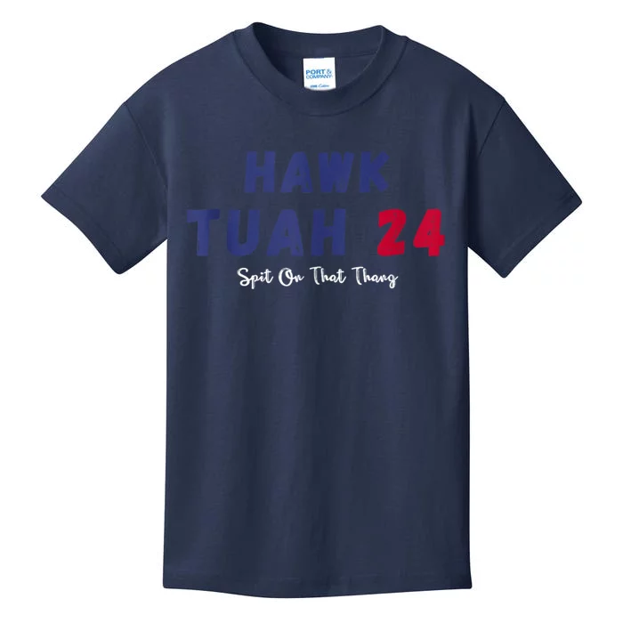 Hawk Tuah 24 Spit On That Thang Kids T-Shirt