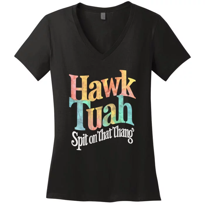 Hawk Tuah 24 Spit On That Thang Vibe 2024 Women's V-Neck T-Shirt