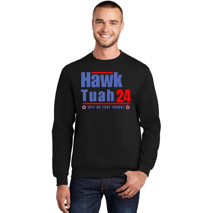 Hawk Tuah 2024 Funny Humor Meme Tall Sweatshirt