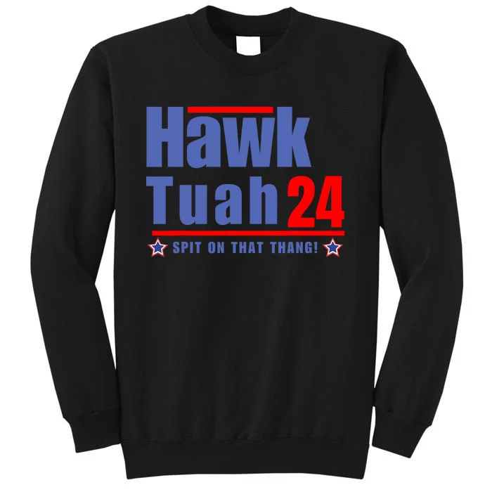 Hawk Tuah 2024 Funny Humor Meme Tall Sweatshirt