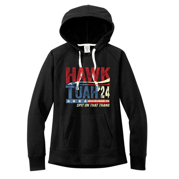 Hawk Tuah 24 Spit On That Thang Women's Fleece Hoodie