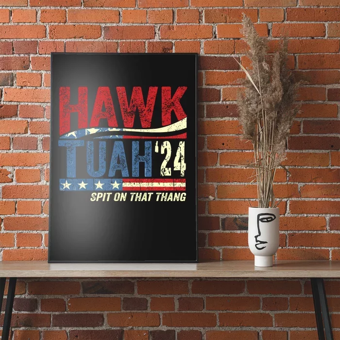 Hawk Tuah 24 Spit On That Thang Poster