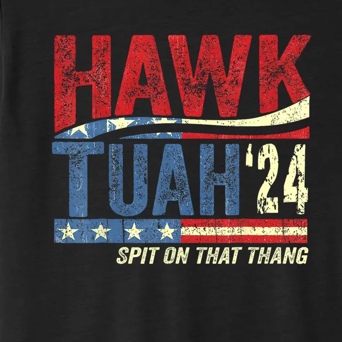 Hawk Tuah 24 Spit On That Thang Hawk Tuah 2024 Funny Viral Design ChromaSoft Performance T-Shirt