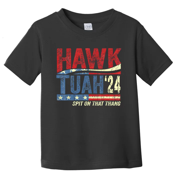 Hawk Tuah 24 Spit On That Thang Hawk Tuah 2024 Funny Viral Design Toddler T-Shirt