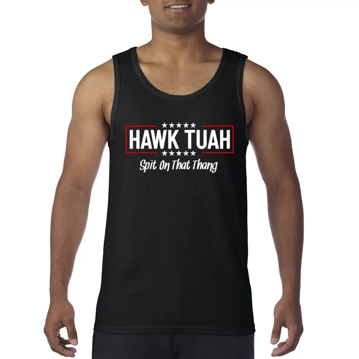 Hawk Tuah 24 Spit On That Thang Funny Political Saying Tank Top