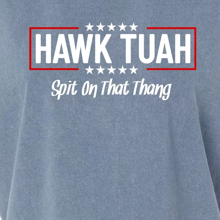 Hawk Tuah 24 Spit On That Thang Funny Political Saying Garment-Dyed Women's Muscle Tee