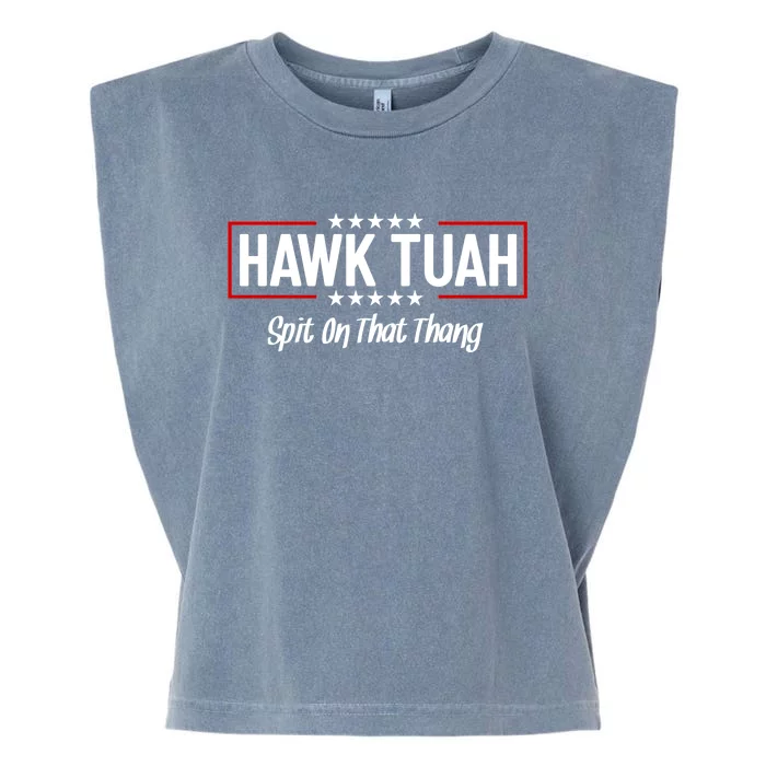 Hawk Tuah 24 Spit On That Thang Funny Political Saying Garment-Dyed Women's Muscle Tee