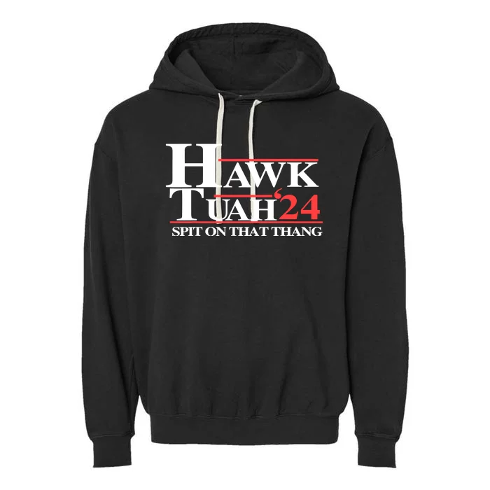 Hawk Tuah 24 Spit On That Thang Garment-Dyed Fleece Hoodie