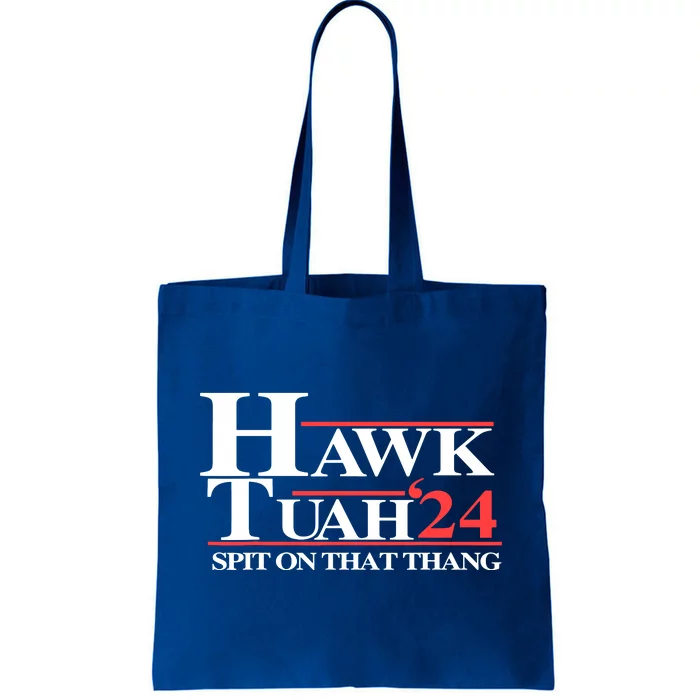 Hawk Tuah 24 Spit On That Thang Tote Bag