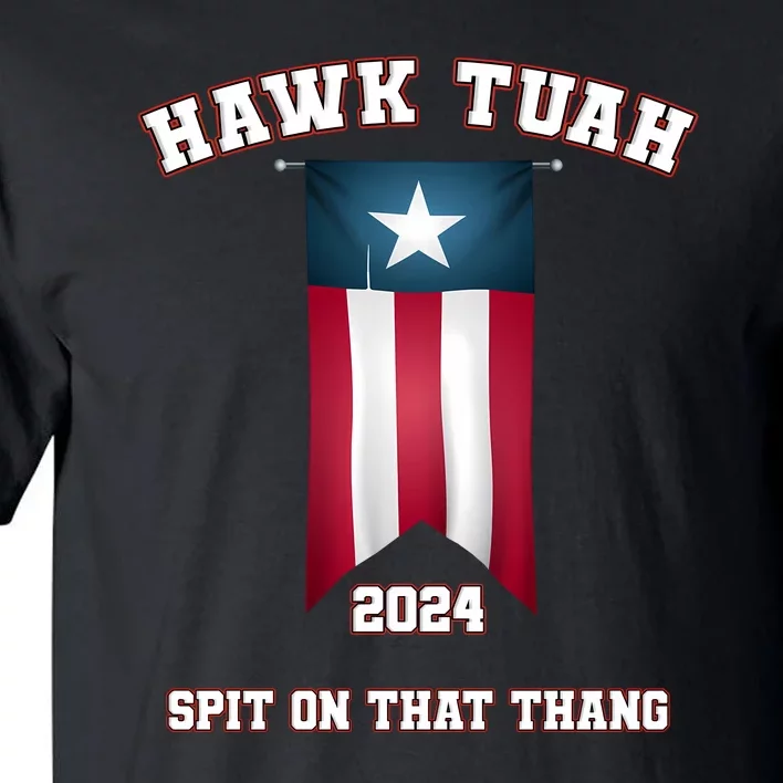 Hawk Tuah 2024 Tall T-Shirt