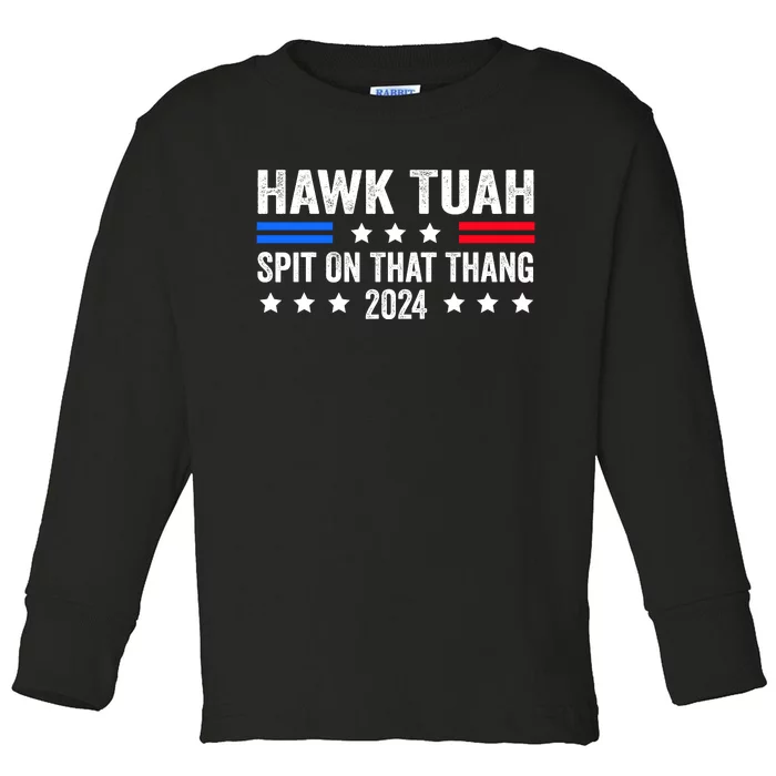 Hawk Tuah 24 Spit On That Thang Toddler Long Sleeve Shirt