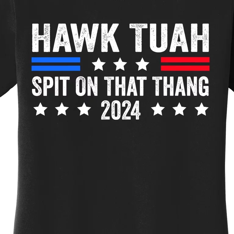 Hawk Tuah 24 Spit On That Thang Women's T-Shirt