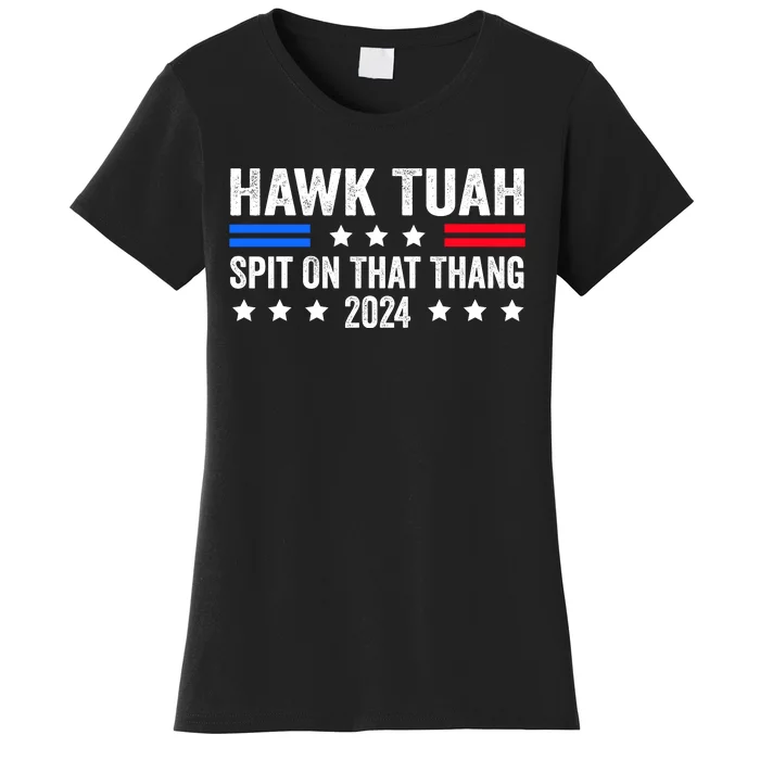 Hawk Tuah 24 Spit On That Thang Women's T-Shirt