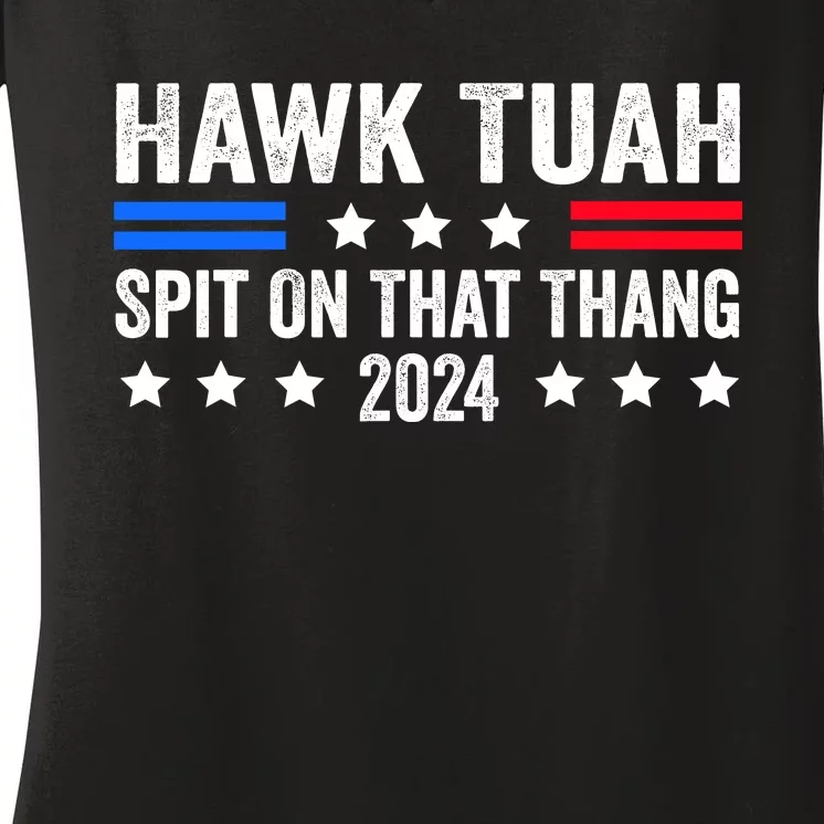 Hawk Tuah 24 Spit On That Thang Women's V-Neck T-Shirt