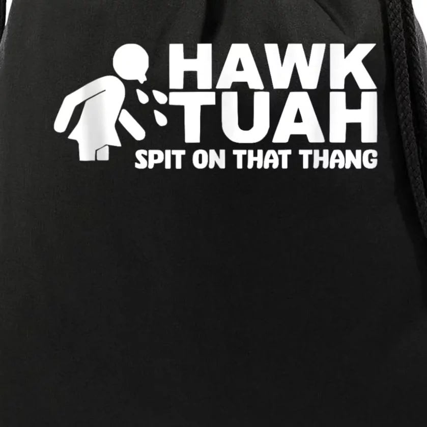 Hawk Tuah 24 Spit On That Thang Drawstring Bag