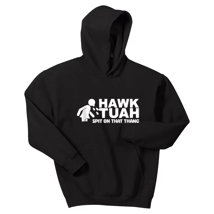 Hawk Tuah 24 Spit On That Thang Kids Hoodie