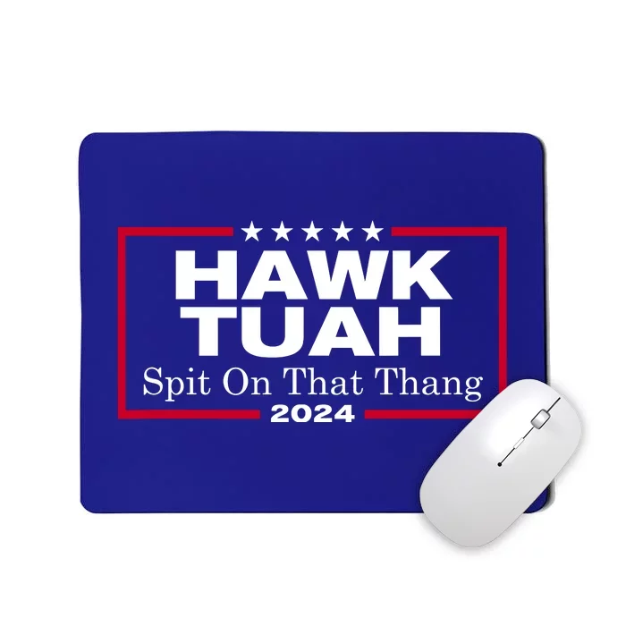 Hawk Tuah 24 Spit On That Thang Mousepad